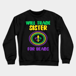 Kids Will Trade Sister For Beads Mardi Gras Family Matching Crewneck Sweatshirt